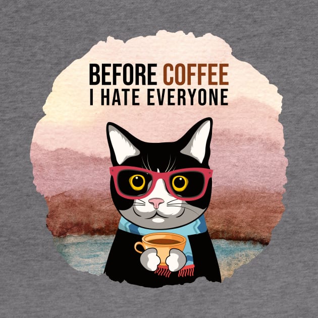 Before Coffee I Hate Everyone by Sruthi